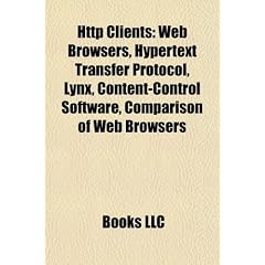 HTTP Clients: Lynx, Xmlhttprequest, Wget, Libwww, Background Intelligent Transfer Service, Curl, Lftp, Axel, Lobo, Gwget,
