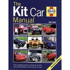 The Kit Car Manual: The Complete Guide to Choosing, Buying and Building British and American Kit Cars