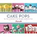 Cake Pops: Tips, Tricks, and Recipes for More Than 40 Irresistible Mini Treats