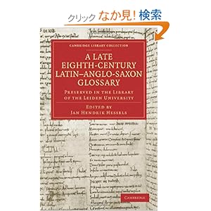 【クリックでお店のこの商品のページへ】A Late Eighth-Century Latin?Anglo-Saxon Glossary Preserved in the Library of the Leiden University (Cambridge Library Collection - Medieval History): Jan Hendrik Hessels: 洋書