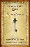 [Book] Jack Canfield's Key to Living the Law of Attraction: A Simple Guide to Creating the Life of Your Dreams