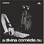 Divina Comedia Ou Ando Meio Desligado