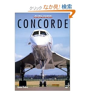 【クリックでお店のこの商品のページへ】Concorde (Airliner Color History): Gunter G. Endres: 洋書
