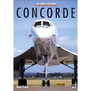 【クリックで詳細表示】Concorde (Airliner Color History)： Gunter G. Endres： 洋書
