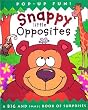 Snappy Little Opposites (Snappy Series)