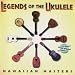 Legends of the Ukulele