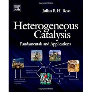 【クリックで詳細表示】Heterogeneous Catalysis： Fundamentals and Applications： Julian R.H. Ross： 洋書