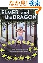 Elmer and the Dragon (My Father's Dragon)