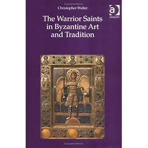 【クリックで詳細表示】The Warrior Saints in Byzantine Art and Tradition： Christopher Walter， Christopher Walker： 洋書