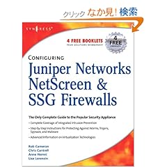 【クリックでお店のこの商品のページへ】Configuring Juniper Networks NetScreen & SSG Firewalls: Rob Cameron, Chris Cantrell, Anne Hemni, Lisa Lorenzin: 洋書