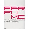 �s�A�m�e����� Perfume my favorite songs