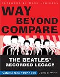 [Book] Way Beyond Compare: The Beatles' Recorded Legacy, Volume One, 1957-1965