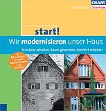 [B&uuml;cher] start! Wir modernisieren unser Haus: Substanz erhalten, Raum gewinnen, Energie sparen
