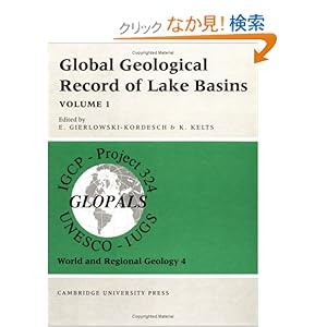 【クリックでお店のこの商品のページへ】Global Geological Record of Lake Basins: Volume 1 (World and Regional Geology): E. Gierlowski-Kordesch, K. Kelts: 洋書