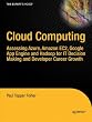 Cloud Computing: Assessing Azure, Amazon Ec2, Google App Engine and Hadoop for It Decision Making and Developer Career Growth