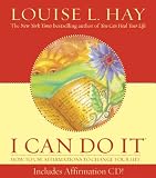 [Book] I Can Do It: How to Use Affirmations to Change Your Life (book and audio CD): How to Use Affirmations to Change Your Life (Louise L. Hay Subliminal Mastery)