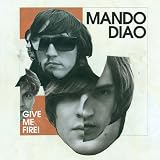 [Musik] Give Me Fire