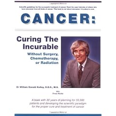 Cancer: Curing the Incurable Without Surgery, Chemotherapy, or Radiation