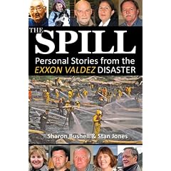 The Spill: Personal Stories from the Exxon Valdez Disaster