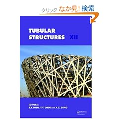 【クリックでお店のこの商品のページへ】Tubular Structures XII: Proceedings of Tubular Structures XII, Shanghai, China, 8-10 October 2008: Z.Y. Shen, Y.Y. Chen, Xian-zhong Zhao: 洋書