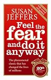 [Book] Feel the Fear and Do it Anyway: How to Turn Your Fear and Indecision into Confidence and Action