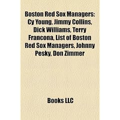 Boston Red Sox Managers: Cy Young, Jimmy Collins, Dick Williams, Terry Francona, List of Boston Red Sox Managers, Johnny Pesky, Don Zimmer