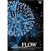 FLOW -Japanese Fireworks- [DVD]