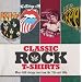 Classic Rock T-Shirts: Over 400 Vintage Tees from the '70s and '80s
