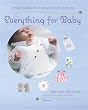 Everything for Baby: Simple Handcrafted Projects With Patterns