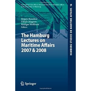 【クリックで詳細表示】The Hamburg Lectures on Maritime Affairs 2007 ＆ 2008 (Hamburg Studies on Maritime Affairs) [ペーパーバック]