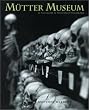 Mutter Museum: Of the College of Physicians of Philadelphia