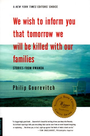 We Wish To Inform You That Tomorrow We Will Be Killed With Our Families: Stories From Rwanda