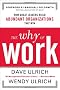 The Why of Work: How Great Leaders Build Abundant Organizations That Win