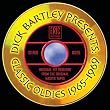 Dick Bartley Presents: Classic Oldies 1965