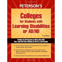 Colleges for Students with Learning Disabilities or AD/hd: Profiles of LD Programs at More Than 900 Two- and Four-Year Colleges in the U.S. and Canada (Peterson's Colleges With Programs for Students With Learning Disabilities Or Attention Deficit Disorders)