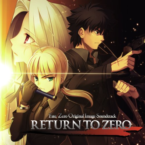  RETURN TO ZERO Fate/Zero Original Image Soundtrack