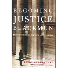 Becoming Justice Blackmun: Harry Blackmun's Supreme Court Journey