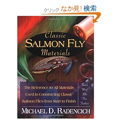 Classic Salmon Fly Materials: The Reference to All Materials Used in Constructing Classic Salmon Flies from Start to Finish