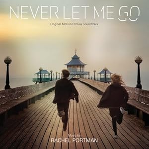 【クリックで詳細表示】Never Let Me Go [Soundtrack， Import， from US]
