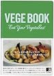 VEGE BOOK  Eat Your Vegetables!
