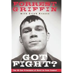 Got Fight?: The 50 Zen Principles of Hand-to-Face Combat