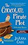 The Chocolate Pirate Plot: A Chocoholic Mystery