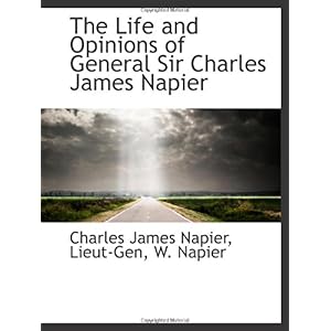 【クリックで詳細表示】The Life and Opinions of General Sir Charles James Napier [ペーパーバック]