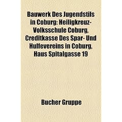 Bauwerk Des Jugendstils in Coburg: Heiligkreuz-Volksschule Coburg, Creditkasse Des Spar- Und Hulfevereins in Coburg, Haus Spitalgasse 19