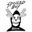 SPOILED BOY