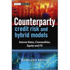 Counterparty Credit Risk and Hybrid Models: Interest Rates, Commodities, Equity and FX (The Wiley Finance Series)