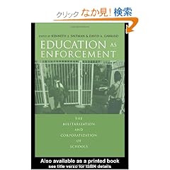 Education as Enforcement: The Militarization and Corporatization of Schools