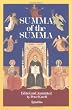A Summa of the Summa: The Essential Philosophical Passages of st Thomas Aguinas Summa Theologica Edtied and Explained for Beginners