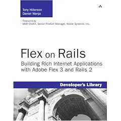 Flex on Rails: Building Rich Internet Applications with Adobe Flex 3 and Rails 2 (Developer's Library)