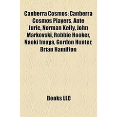 Canberra Cosmos: Canberra Cosmos Players, Ante Juri, Norman Kelly, John Markovski, Robbie Hooker, Naoki Imaya, Gordon Hunter, Brian Ham